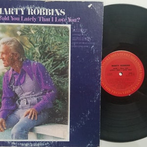 Vintage 1974 Vinyl Record Album by Marty Robbins titled Have I told you Lately That I love You