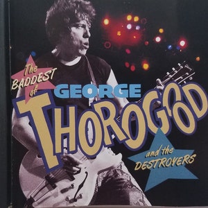 CD Used Music Vintage 1992  Rock Blues by George Thorogood & The Destroyers titled The Baddest Of George Thorogood And The Destroyers