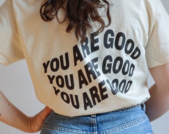 You Are Good - T-shirt graphique unisexe haut de gamme à col rond