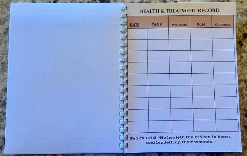 May include: A spiral-bound notebook open to a page titled HEALTH & TREATMENT RECORD. The page features a grid with columns for DATE, TAG #, Medication, Dose, and Comments. At the bottom, the text reads: Psalm 147:3 "He healeth the broken in heart, and bindeth up their wounds."