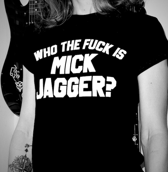 Fun Keith Richards Who the Fuck is Mick Jagger Rolling Stones Rock