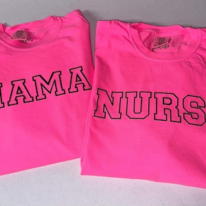 Neon pink shirt with puff vinyl- mama- nurse- puff vinyl- comfort colors- short sleeve- unisex fit- free shipping- neon pink- black