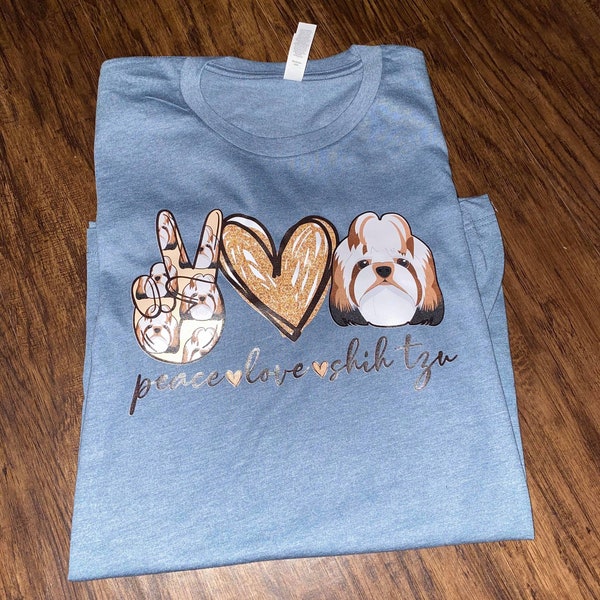 Peace love and Shih tzu shirt- Shih tzu shirt-dog breeds - peace- love- Shih tzu - bella canvas- free shipping