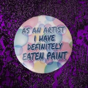 Eating Paint Artist Humor - 1.75&quot; Pinback Button