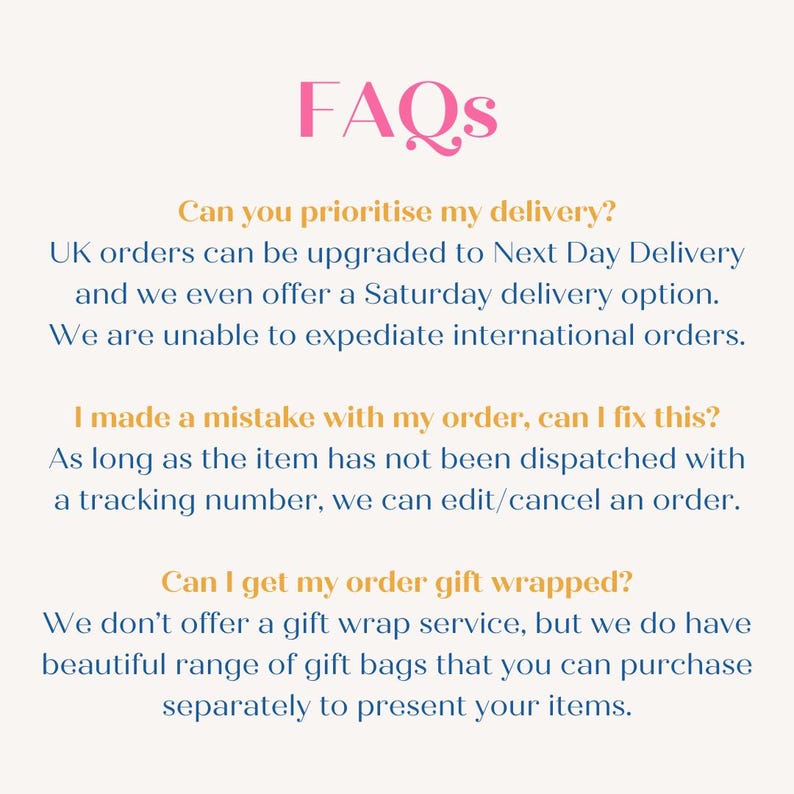 May include: A graphic with the word "FAQs" in pink, followed by answers to common questions. Topics include delivery options, order changes, and gift wrapping. Text is in a mix of pink, yellow, and blue.