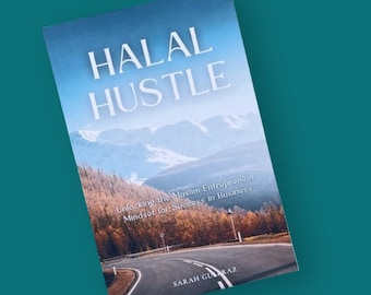 Halal Hustle - Unlocking the Muslim Entrepreneur Mindset for Success