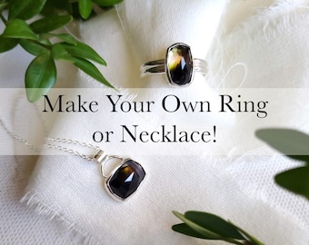 Make your own ring or necklace! Pick a one of a kind tourmaline stone and your own band or chain! Custom, handmade jewelry