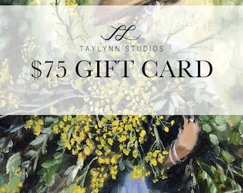 Electronic Gift Card to TayLynn Studios, 75 dollar E-card, printable gift certificate