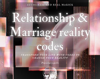 Relationship & Marriage Reprogramming Codes | Change the flow of your reality | Advanced Reality Shifting Codes - Digital Grimoire