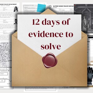 May include: A brown envelope with a burgundy wax seal, containing a white card with the text "12 days of evidence to solve." Surrounding the envelope are various documents, including police reports, handwritten notes, and a black glove. A smartphone and a study scene are also visible.