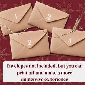 May include: Four beige envelopes numbered 1 through 4, arranged on a burgundy background with a snowflake pattern. A string connects the envelopes, held by a wooden clothespin. Text at the bottom reads, "Envelopes not included, but you can print off and make a more immersive experience."
