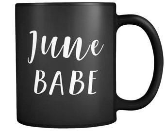 Funny June Babe Birthday Month Baby Funny Coffee Tea Mug, 11oz