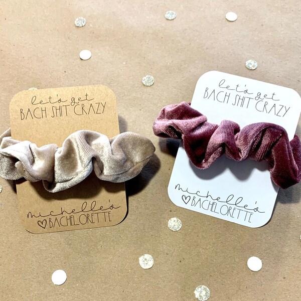 Bachelorette Party Favor Scrunchie-Bach Shit Crazy-Custom Bachelorette Party Favors-Let's Get Bach Shit Crazy-Bachelorette party gifts