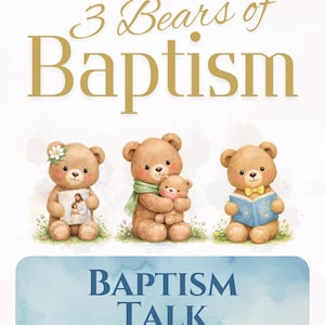 3 Bears of Baptism Talk | LDS Baptism Talk Printable | Great to Be 8  | Bear the Name of Christ | Baptism Talk for Child & Parent