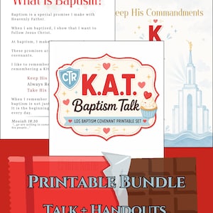 May include: A printable bundle for a baptism talk featuring a red chocolate bar wrapper graphic with the text "PRINTABLE BUNDLE TALK + HANDOUTS". The set includes documents titled "What Is Baptism?" and "Keep His Commandments" with a central "K.A.T. Baptism Talk" logo.