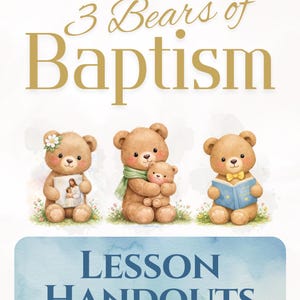 3 Bears of Baptism Handouts | LDS Baptism Printable | Great to Be 8 Lesson Handout | Mosiah 18 Covenant Teaching | Primary Baptism Handout