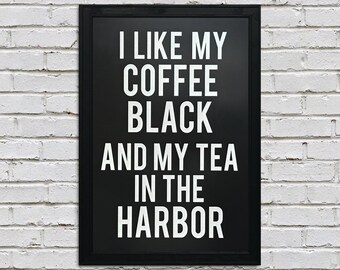 Coffee Black Tea Harbor Art Print: Boston Tea Party Decor (13x19")