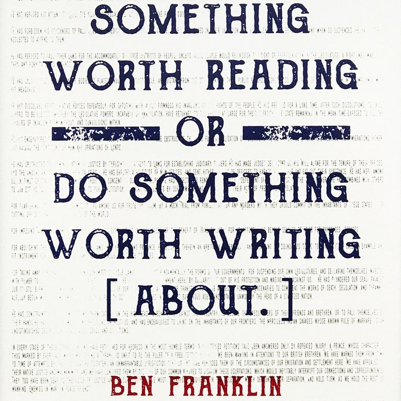 May include: A white background with blue text that reads "Something worth reading or do something worth writing about."  The text is in a bold, sans-serif font.  The quote is attributed to Ben Franklin at the bottom of the image.