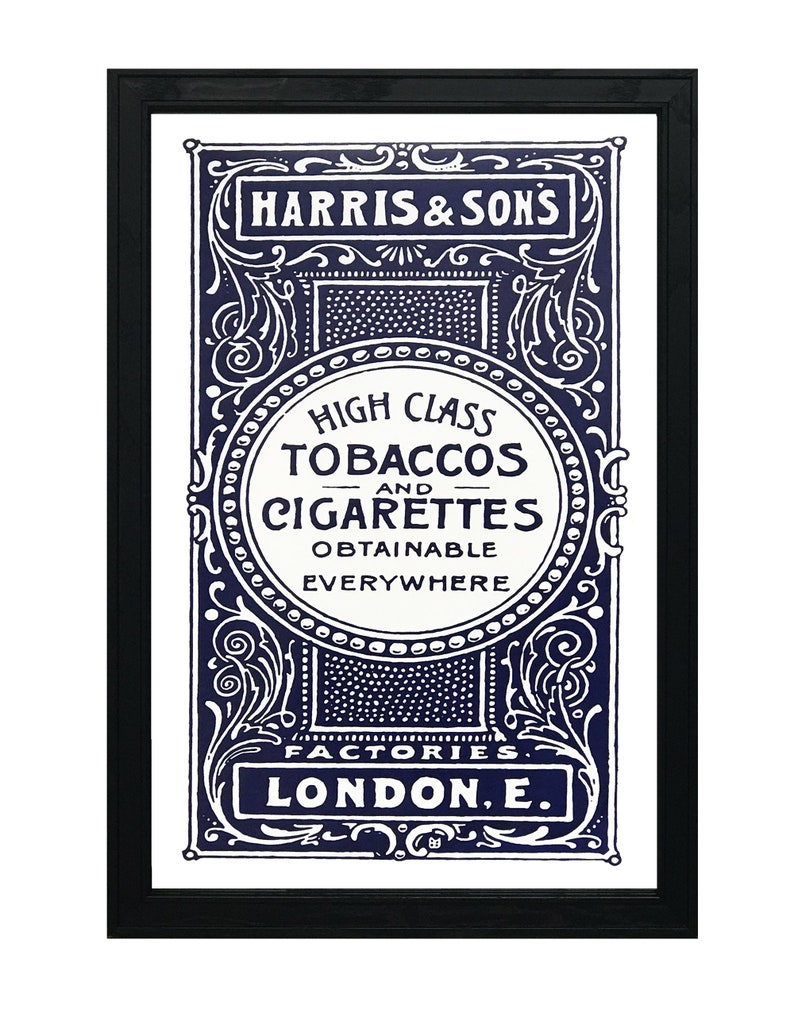 May include: A vintage advertisement for Harris & Sons high class tobaccos and cigarettes, featuring an ornate blue and white design with the text "Obtainable Everywhere" and "Factories: London, E."