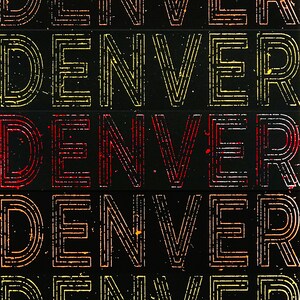 May include: A black background with the word "DENVER" repeated five times in a layered, multi-colored, striped font. The colors are red, orange, yellow, and green.