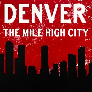 May include: A red and white graphic featuring the city name "DENVER" and the phrase "THE MILE HIGH CITY". Below the text is a black silhouette of a city skyline.