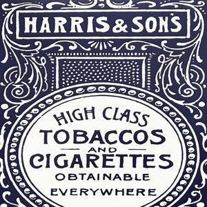 May include: A vintage advertisement for Harris & Sons High Class Tobaccos and Cigarettes. The ad features a white circle with black text on a dark blue background with ornate white designs.