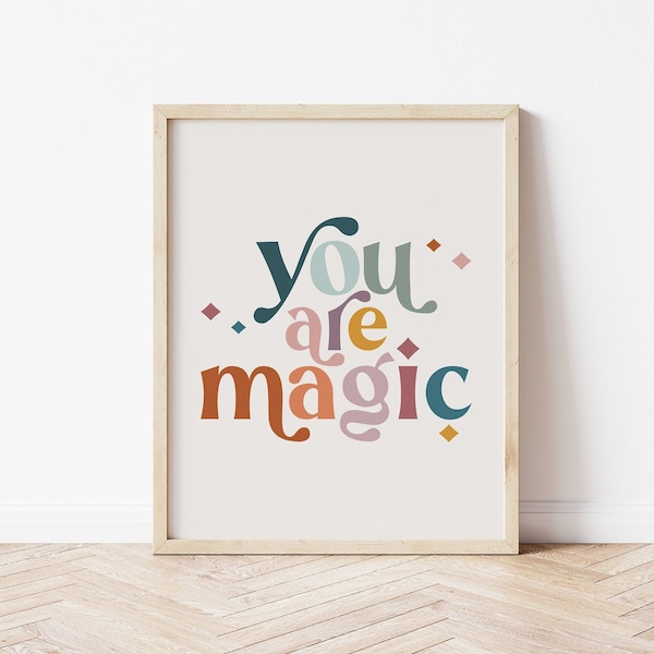 You are magic Printable Art, Boho Retro Kid Room Art, Modern Playroom nursery art, rainbow earth tones |DIGITAL Download 8x10, 11x14, A3, A4