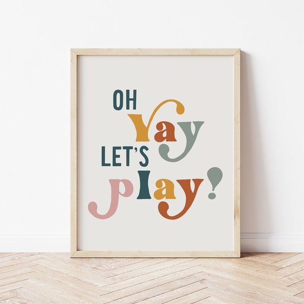 Oh yay let's play! Printable Art, Boho Retro Kid Room Art, Modern Playroom art earth tones- PRINTABLE | DIGITAL Download 8x10, 11x14, A3, A4