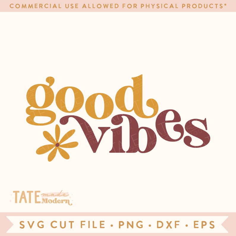May include: Good Vibes text in a retro font with a yellow daisy. The text is in a mustard yellow and maroon colour scheme.