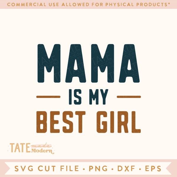 Mama is my best girl SVG cut file - Minimal boy svg for t-shirt, Mother's Day svg for boy, mama's boy svg- Commercial Use, Digital File