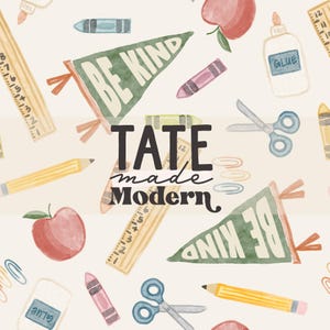 May include: A watercolour illustration featuring school supplies such as pencils, rulers, scissors, apples, crayons, and pennants with the words "BE KIND". The text "TATE made Modern" is also visible.
