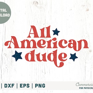 All American dude SVG cut file - retro 4th of July boy svg, 4th of July svg shirt, matching family svg - Commercial Use, Digital File