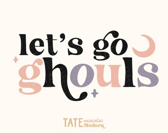 let's go ghouls SVG cut file - Retro halloween svg, boho halloween sisters svg, girly halloween png - Commercial Use, Digital File