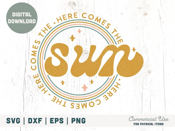 Here comes the sun SVG cut file - Retro boho spring svg, Retro summer sun png, Sunshine retro womens shirt png- Commercial Use, Digital File