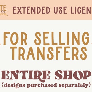 Extended Use License for selling Printed Transfers - Entire Shop