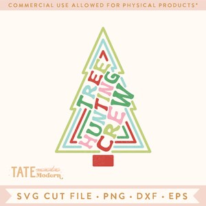 May include: A green, red, blue, and pink Christmas tree design with the words "TREE", "HUNTING", and "CREW" inside the tree.