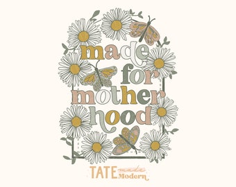 Made for motherhood PNG for sublimation - Retro mama png, Boho daisy mama png, motherhood shirt png - Commercial Use, Digital File