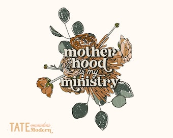 Motherhood is my ministry PNG for sublimation - Retro floral mama png, Boho christian motherhood shirt png - Commercial Use, Digital File