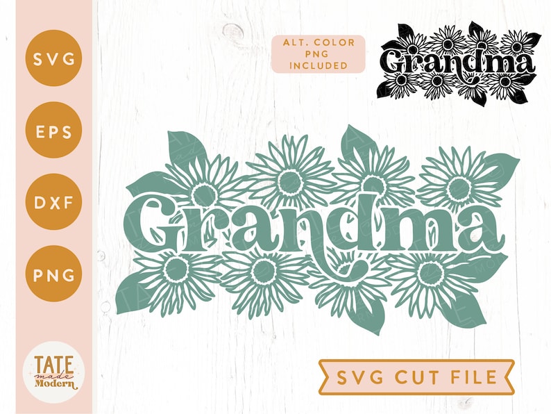 May include: A teal green SVG cut file design of the word "Grandma" surrounded by stylized sunflowers. The text "SVG CUT FILE" is at the bottom of the image.
