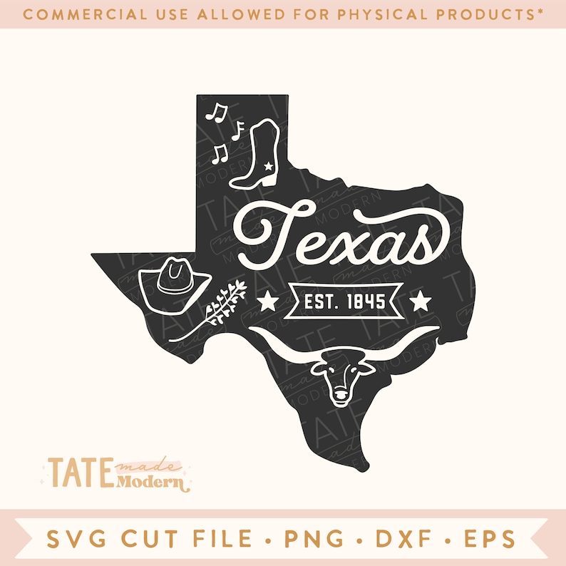 May include: Black and white silhouette of the state of Texas with various icons including a cowboy hat, a boot, a longhorn steer, and musical notes. The text "Texas" is written in a stylized font with the text "EST. 1845" below it.