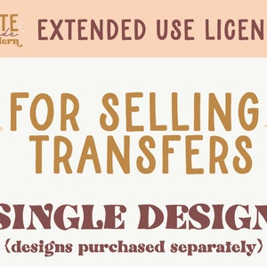 Extended Use License for selling Printed Transfers - Single Design