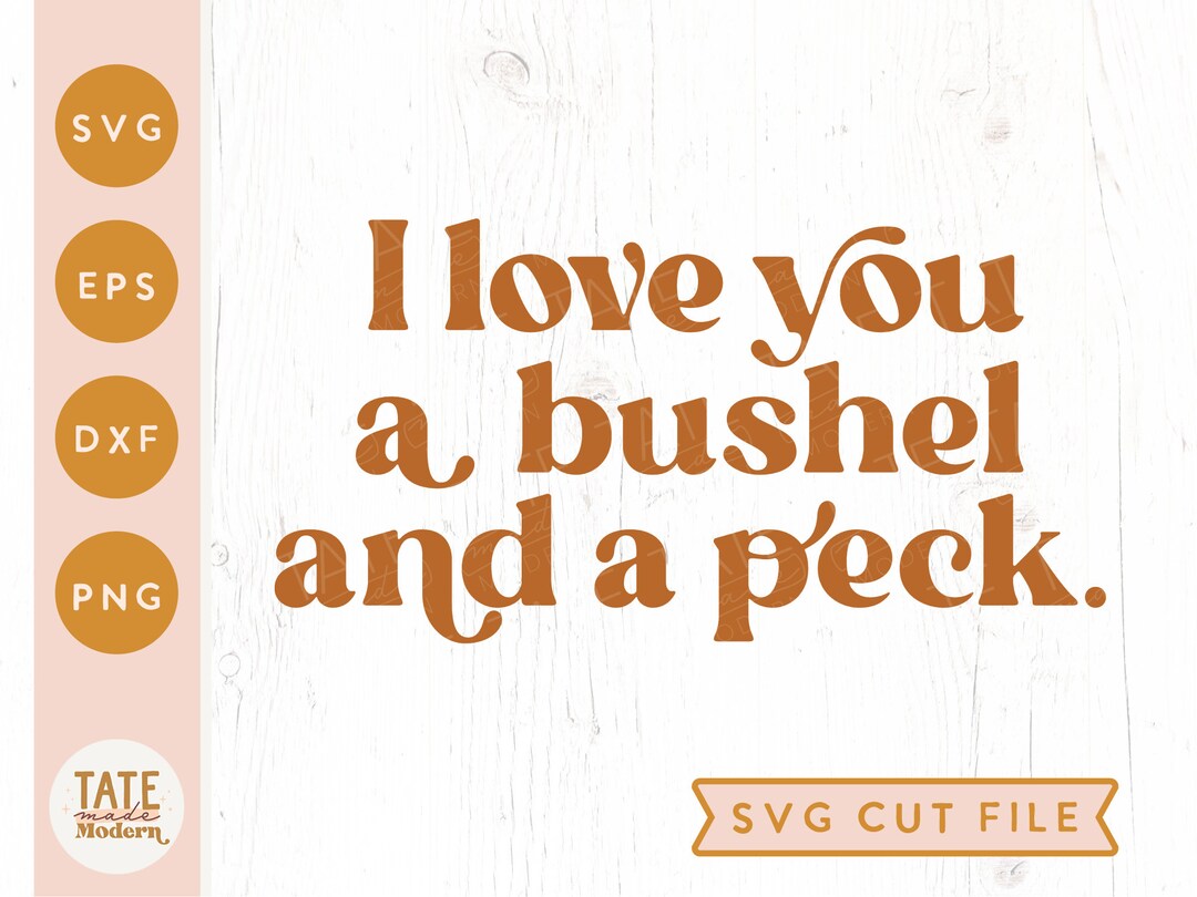 I Love You a Bushel and a Peck SVG Cut File Retro Minimal - Etsy