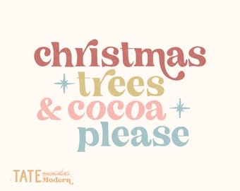 Christmas trees & cocoa please SVG cut file, Christmas cheer svg, hot cocoa Svg, Retro holiday sublimation PNG- Commercial Use, Digital File