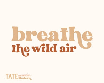 Breathe the wild air SVG cut file, Boho nature mountain lover svg for t-shirt, PNW explore the outdoors svg - Commercial Use, Digital File
