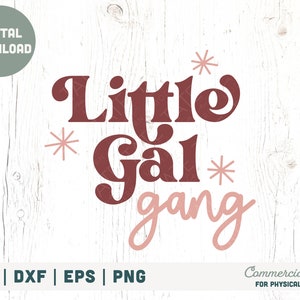 Little Gal Gang SVG Datei - Retro kleine Mädchen Bande, Retro Vintage Mädchen macht svg für Shirt, Töchter svg - kommerzielle Nutzung, digitale Datei