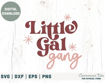 Little Gal Gang SVG cut file - Retro little girl gang, Retro Vintage girl power svg for shirt, daughters svg - Commercial Use, Digital File