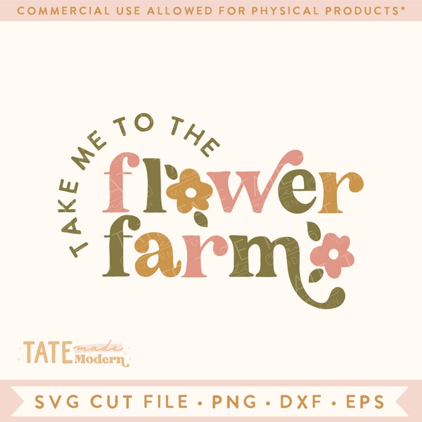 Take me to the flower farm SVG cut file - Retro boho summer svg, flower farm svg, retro floral png - Commercial Use, Digital File