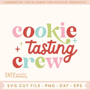 May include: A colorful SVG cut file design featuring the text "cookie tasting crew" in a festive font. The words are in pink, red, green, and blue.