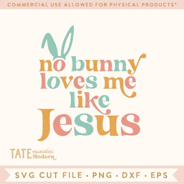 No bunny loves me like Jesus SVG cut file - Retro Christian easter kid svg, Easter kid svg for shirt - Commercial Use, Digital File