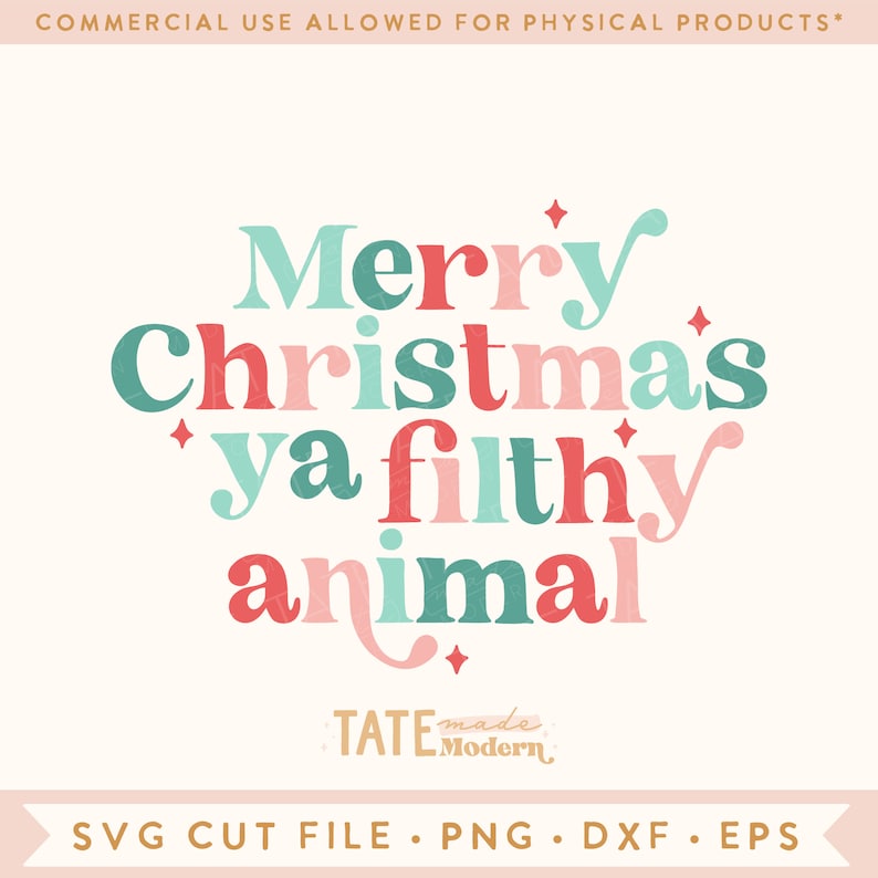 May include: A digital design featuring the text "Merry Christmas ya filthy animal" in a festive red, pink, and teal color scheme. The design is perfect for creating holiday crafts, cards, and apparel.